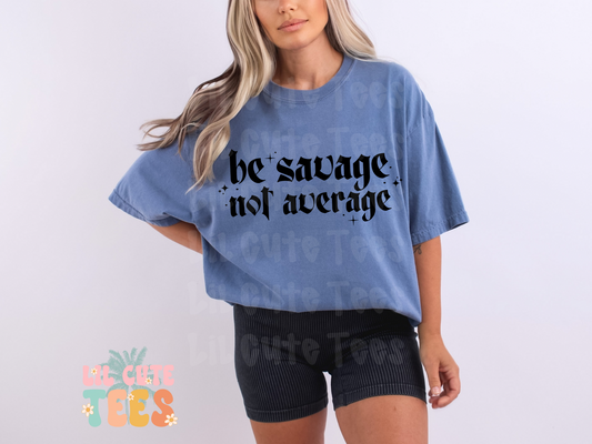 Savage not Average